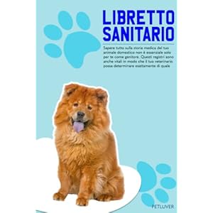 Libretto Sanitario del Chow chow: Storia delle vaccinazioni Chow chow | Libro di Chow chow | Seguito delle cure…