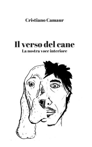 Il verso del cane: La nostra voce interiore Il verso del cane: La nostra voce interiore