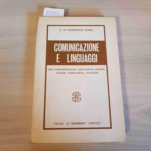 Comunicazione e linguaggi. Con esemplificazione dell'ambito verbale visuale, matematico, musicale