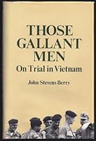 Those Gallant Men: On Trial in Vietnam 0891411860 Book Cover