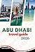 ABU DHABI TRAVEL GUIDE 2026: Your Ultimate Travel Guide to Abu Dhabi’s Rich Heritage and Modern Wonders