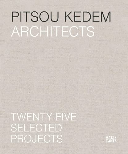 Pitsou Kedem Architects : Twenty-Five Selected Projects