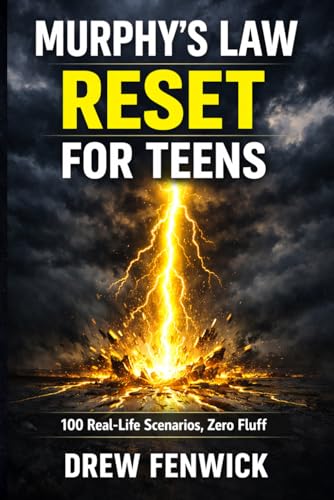 Murphy's Law Reset for Teens: 100 Real-Life Scenarios to Handle School Stress, Friendship Fallouts, Social Media Pressure, and Self-Doubt While ... Confidence (The Murphy's Law Books Series)