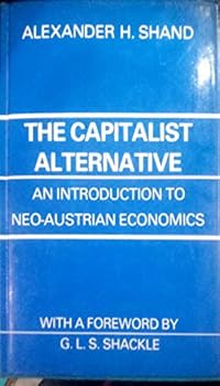 Hardcover The Capitalist Alternative: An Introduction to Neo-Austrian Economics Book