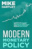 Modern Monetary Policy: A History of the US Economy and Fiscal Policy Through Stagflation, the Federal Reserve System, Financial Crises and the Growth of Central Banking B0CL989M63 Book Cover