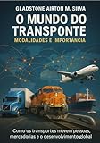  O Mundo do Transporte (Portuguese Edition)