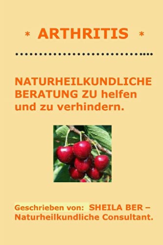 * ARTHRITIS * NATURHEILKUNDLICHE BERATUNG - GER... [German] 1479396397 Book Cover