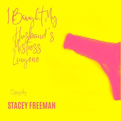 I Bought My Husband’s Mistress Lingerie Audiolibro Por Stacey Freeman arte de portada