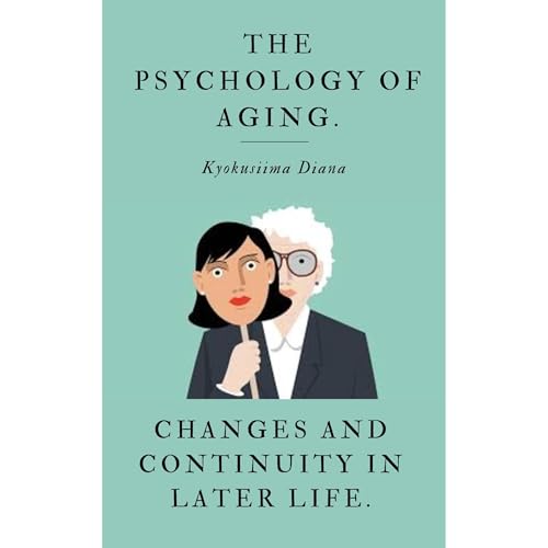 Psychology of Aging by Kyokusiima Diana episode artwork