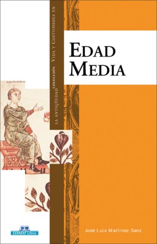 Edad Media (Vida Y Costumbres En La Antiguedad/ Life and Customs in the Antiquity)