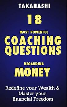 Paperback The 18 Most Powerful Coaching Questions Regarding Money: Re-define Your Wealth & Master Your Financial Freedom (German Edition) [German] Book