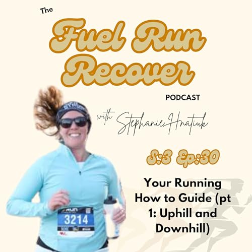 Your Running How To Guide (Pt 1 Uphill and Downhill) cover art