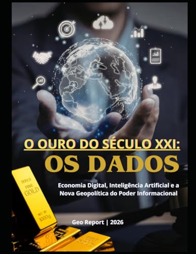 O Ouro do Século XXI: Os ...