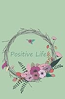 Positive Life: Inspirational Quotes Notebook Wide Ruled College Lined Composition Notebook for 120 Pages of 6 X9 ... Quotes Lined Notebook Series) 1651944512 Book Cover