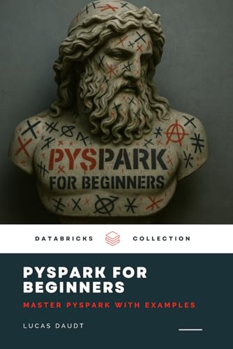 Pyspark For Beginners: Master Databricks Pyspark With Examples