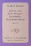 Esoterische Betrachtungen karmischer Zusammenhänge: Fünfzehn Vorträge in verschiedenen Städten 1924 (Rudolf Steiner Taschenbücher aus dem Gesamtwerk) - Rudolf Steiner 