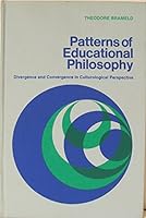 Patterns of educational philosophy;: Divergence and convergence in culturological perspective 0030852587 Book Cover