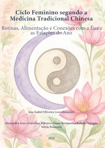 Ciclo Feminino segundo a Medicina Tradicional Chinesa: Rotinas, A...