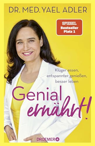 Genial ernährt!: Klüger essen, entspannter genießen, besser leben | Der Nr. 1-SPIEGEL-Bestseller