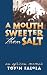 A Mouth Sweeter Than Salt: An African Memoir