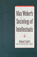 Max Weber’s Sociology of Intellectuals