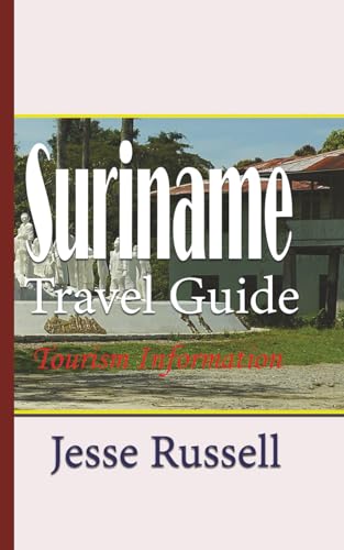 Suriname Travel Guide: Tourism Information