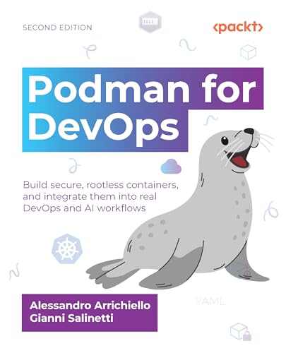 Podman for DevOps: Build secure, rootless containers, and integra...