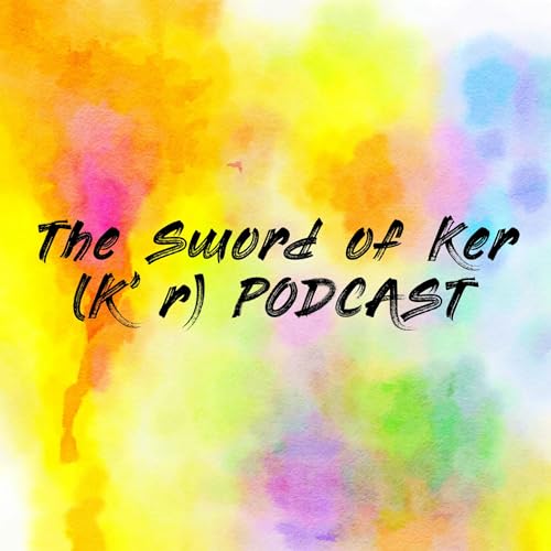 『The Sword of Ker (K'ær) PODCAST』のカバーアート