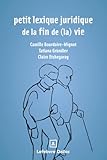Petit lexique juridique de la fin de (la) vie