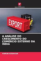 A ANÁLISE DO CRESCIMENTO DO COMÉRCIO EXTERNO DA ÍNDIA 6205260441 Book Cover