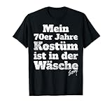 70er Jahre Party Spruch für Motto Partys oder Kostüm Parties, für Halloween, jeden Junggesellenabschied, 70er Party oder das Oktoberfest, für alle Kölner und Jecken als Mottoparty Verkleidung.
