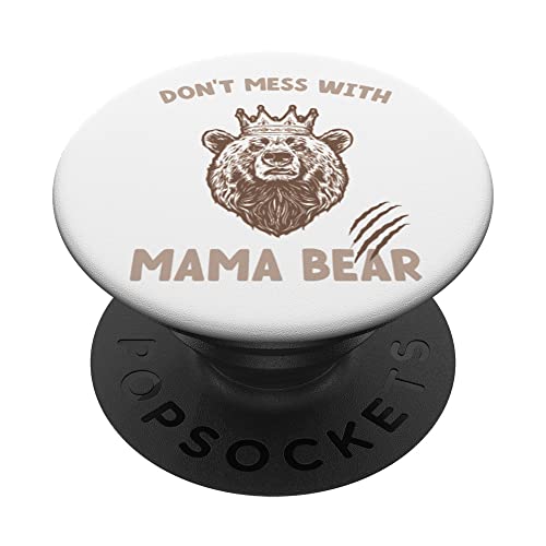 Funny Mama Bear Shirt Don't Mess With Mama Bear Mothers Day PopSockets Swappable PopGrip, Black