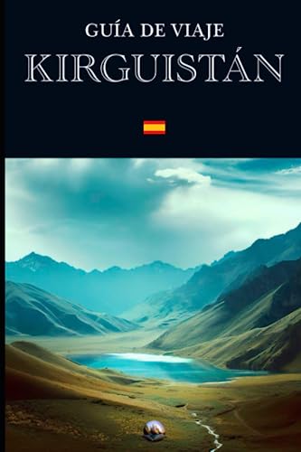 Guía de Viaje: Kirguistán (En Español) (Guías del Mundo)