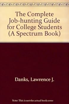 Paperback The Complete Job-Hunting Guide for College Students Book