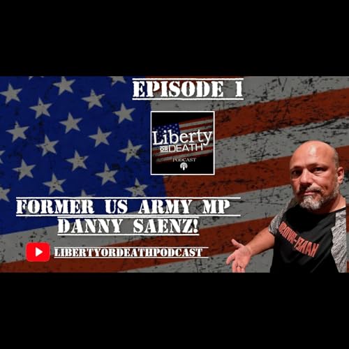 Episode 1 : Former US Army MP Officer Danny Saenz!
