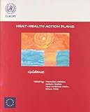  Heat-Health Action Plans: Guidance (Euro Publication)