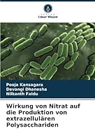 Wirkung von Nitrat auf die Produktion von extrazellulären Polysacchariden 6205320347 Book Cover