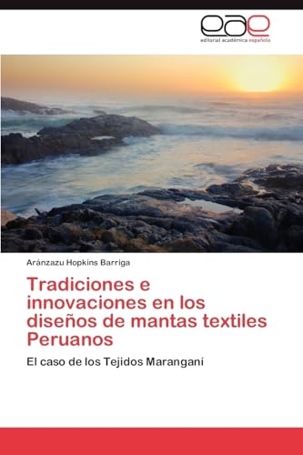Tradiciones e innovaciones en los diseños de mantas textiles Peruanos: El caso de los Tejidos Maranganí