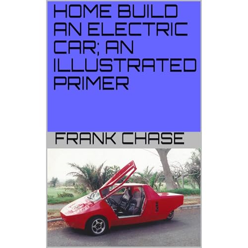 HOME BUILD AN ELECTRIC CAR; AN ILLUSTRATED PRIMER by Frank Chase episode artwork