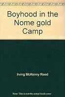 Boyhood in the Nome gold Camp B005DA1C1I Book Cover