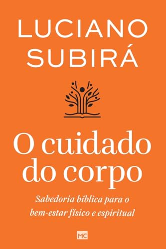 O cuidado do corpo: Sabedoria bíblica para o bem-estar físico e espiritual