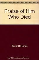 Praise of Him Who Died B000GG5RGU Book Cover