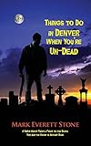  Things to Do in Denver When You\'re Un-Dead (From the Files of the Bsi, Band 1)