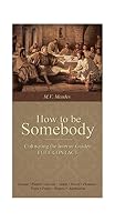How to be Somebody- Cultivating the Interior Garden FULL CONTACT 0692334637 Book Cover
