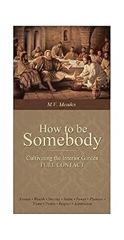 Paperback How to be Somebody- Cultivating the Interior Garden FULL CONTACT Book