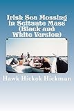 Irish Sea Mossing in Scituate Mass: Knee deep in Seaweed The Final Chapter 1960-1997