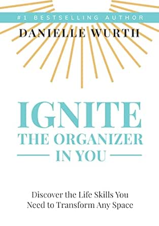 Ignite the Organizer in You