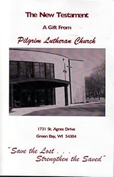 Paperback THE NEW TESTAMENT: A GIFT FROM PILGRIM LUTHERAN CHURCH Book