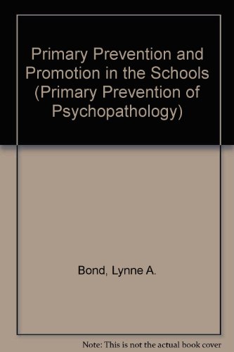 Primary Prevention and Promotion in the Schools (Primary Prevention of Psychopathology)