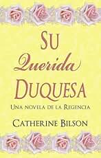 Su Querida Duquesa: Una novela de la Regencia (Festejos Románticos nº 1)